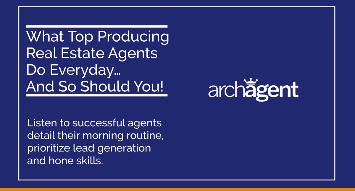 What Top Producing Real Estate Agents Do Every Day… And So Should You